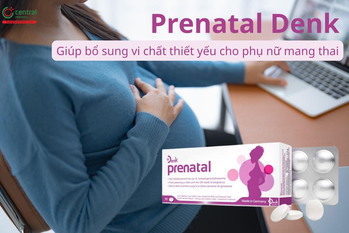 Prenatal Denk giúp bổ sung vi chất cho phụ nữ mang thai