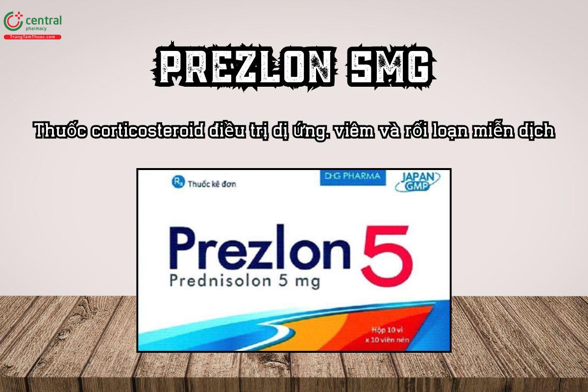 Thuốc Prezlon 5mg điều trị dị ứng, viêm và rối loạn miễn dịch