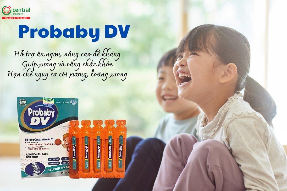 Probaby DV hỗ trợ ăn ngon, nâng cao đề kháng, xương và răng chắc khỏe