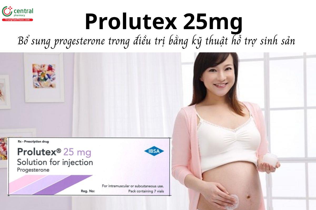 Thuốc Prolutex 25mg - Bổ sung progesterone trong điều trị bằng kỹ thuật hỗ trợ sinh sản