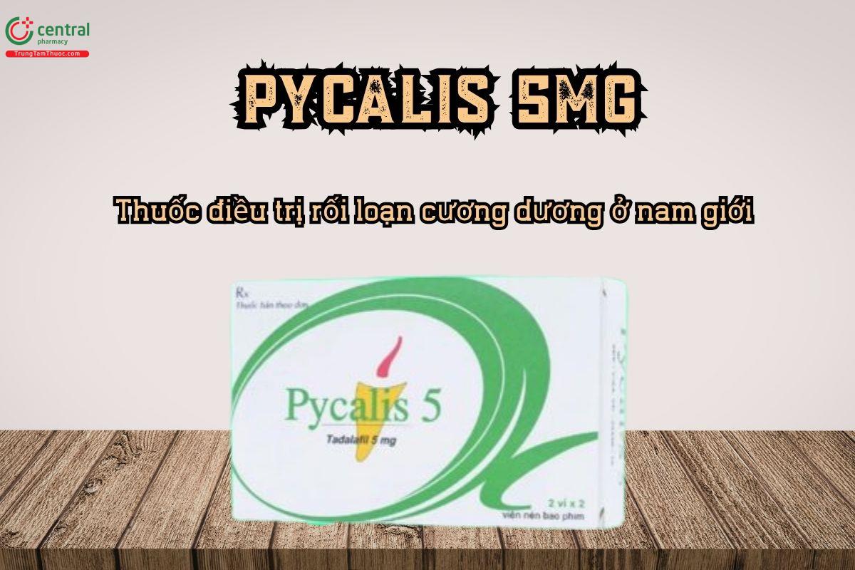 Thuốc Pycalis 5 điều trị rối loạn cương dương ở nam giới