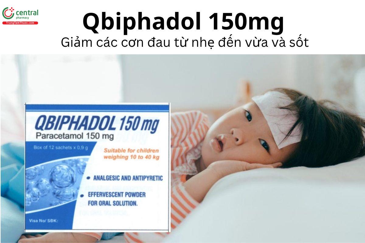 Thuốc Qbiphadol 150mg - Giảm đau nhẹ đến vừa hoặc/ và sốt