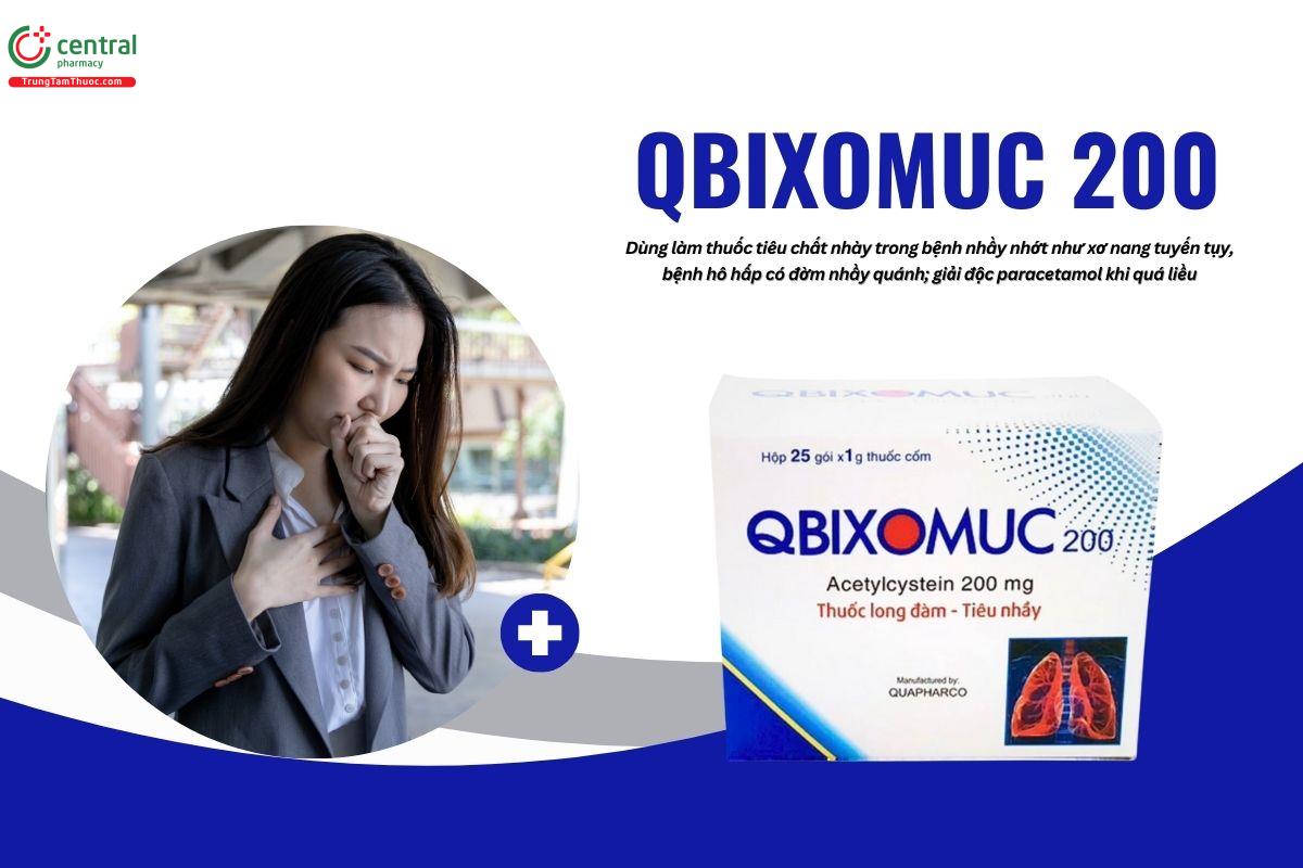 Thuốc Qbixomuc 200 có tác dụng gì?