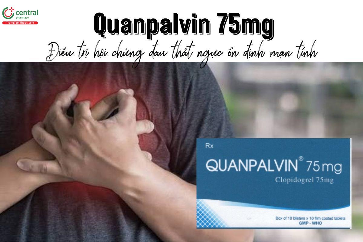 Thuốc Quanpalvin 75mg - Điều trị hội chứng đau thắt ngực ổn định mạn tính