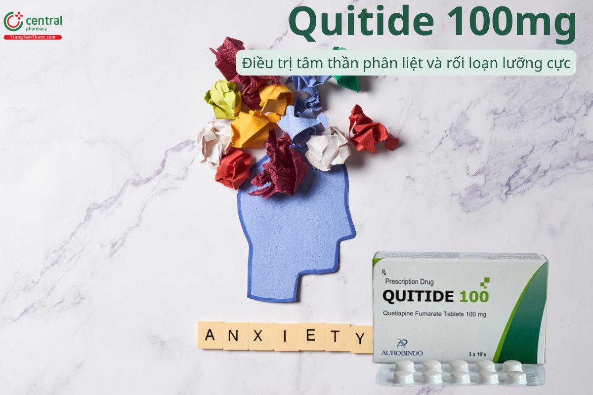Quitide 100mg điều trị tâm thần phân liệt và rối loạn lưỡng cực