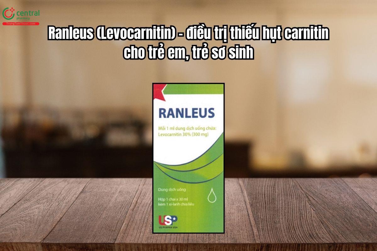 Thuốc Ranleus 300mg/ml điều trị thiếu hụt carnitin cho trẻ em, trẻ sơ sinh