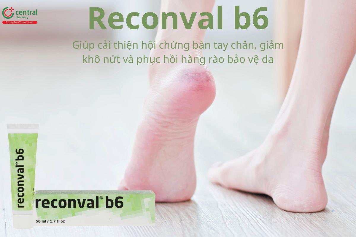 Reconval b6 hỗ trợ cải thiện hội chứng bàn tay chân, giảm khô nứt da