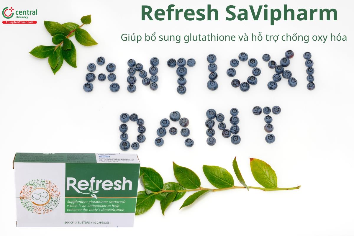 Refresh SaVipharm giúp bổ sung glutathione và hỗ trợ chống oxy hóa