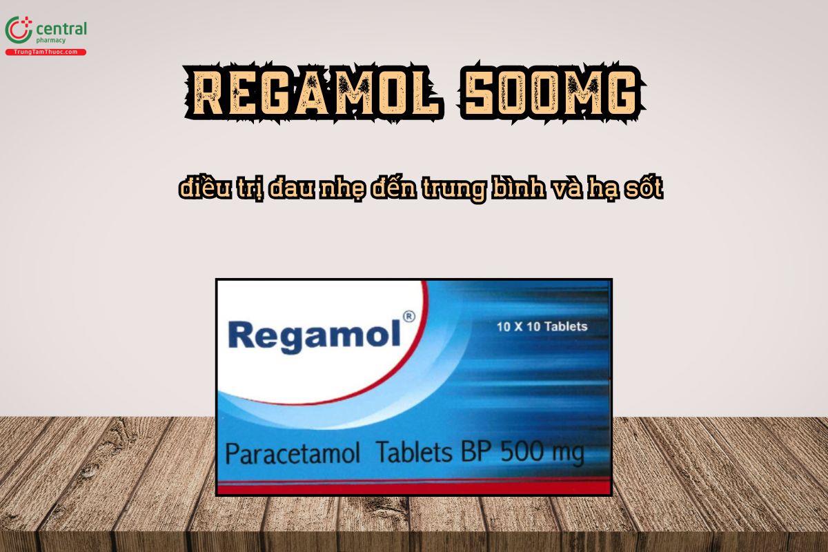 Thuốc Regamol 500mg điều trị đau nhẹ đến trung bình và hạ sốt