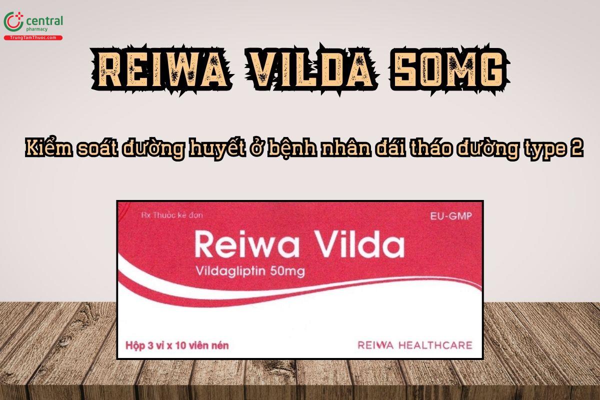 Thuốc Reiwa Vilda 50mg kiểm soát đường huyết ở bệnh nhân đái tháo đường