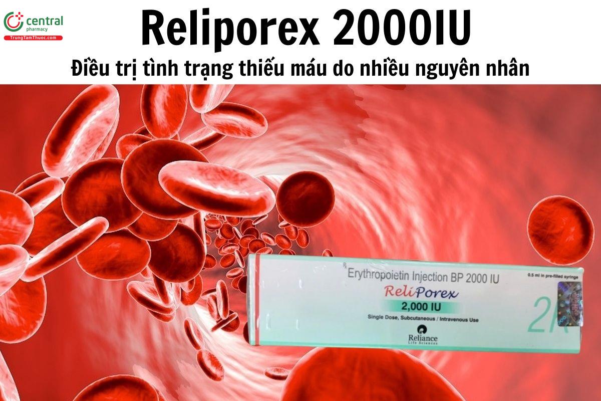 Reliporex 2000IU - Điều trị tình trạng thiếu máu do nhiều nguyên nhân