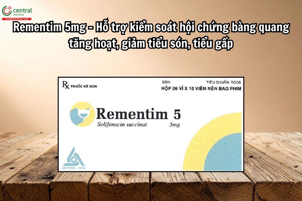 Thuốc Rementim 5mg kiểm soát hội chứng bàng quang tăng hoạt
