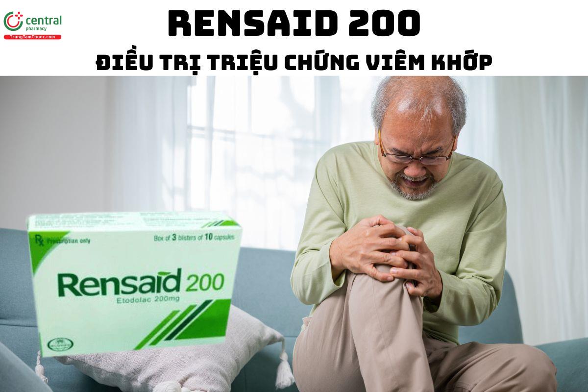 Thuốc Rensaid 200 - Giúp giảm đau và kháng viêm trong bệnh xương khớp