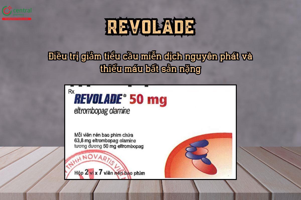 Thuốc Revolade điều trị giảm tiểu cầu miễn dịch nguyên phát và thiếu máu bất sản nặng