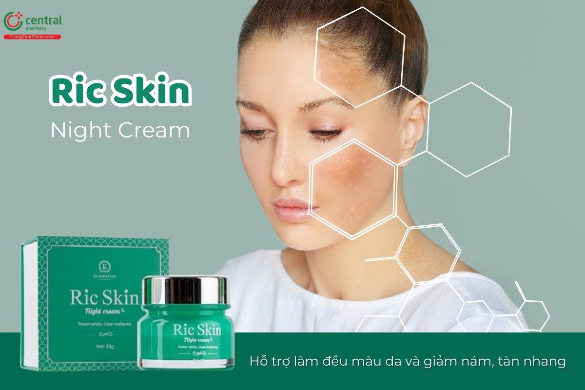 Ric Skin Night Cream dưỡng da mềm mịn, cải thiện làn da nám và thâm sạm