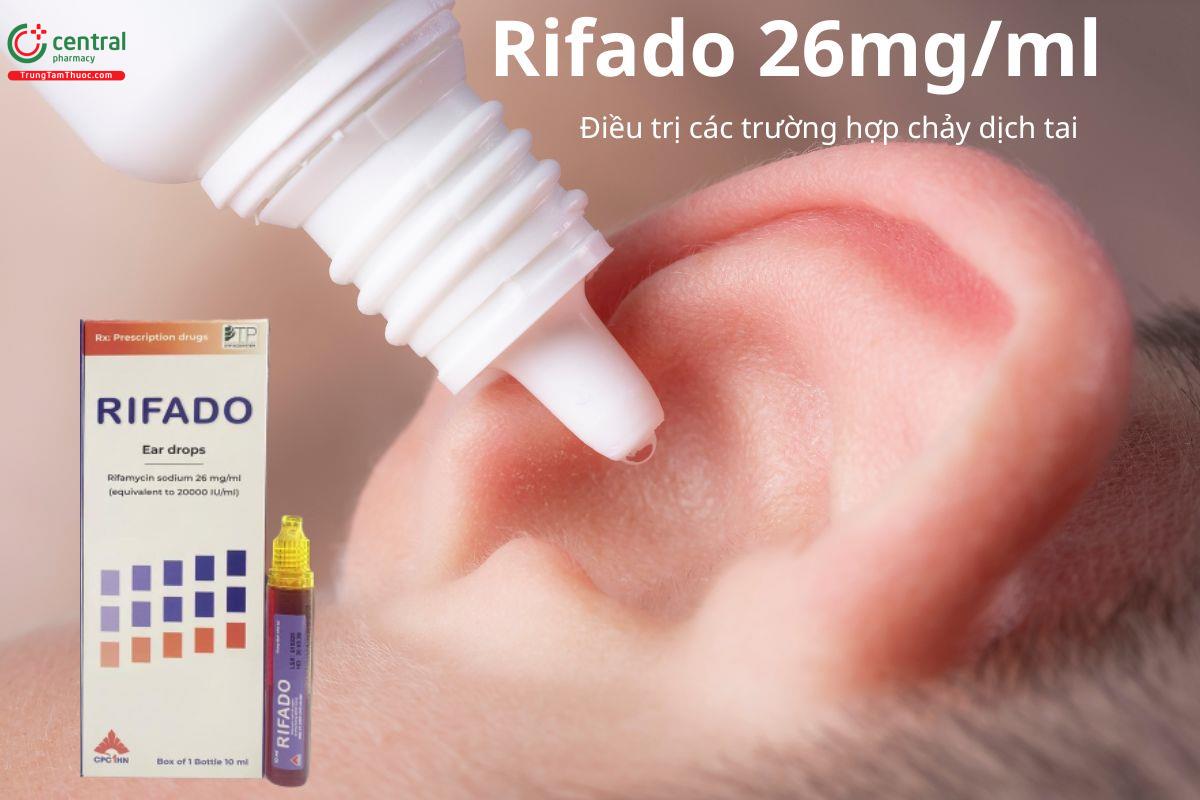 Rifado 26mg/ml trị tai chảy mủ do nhiễm khuẩn, thông khí màng nhĩ