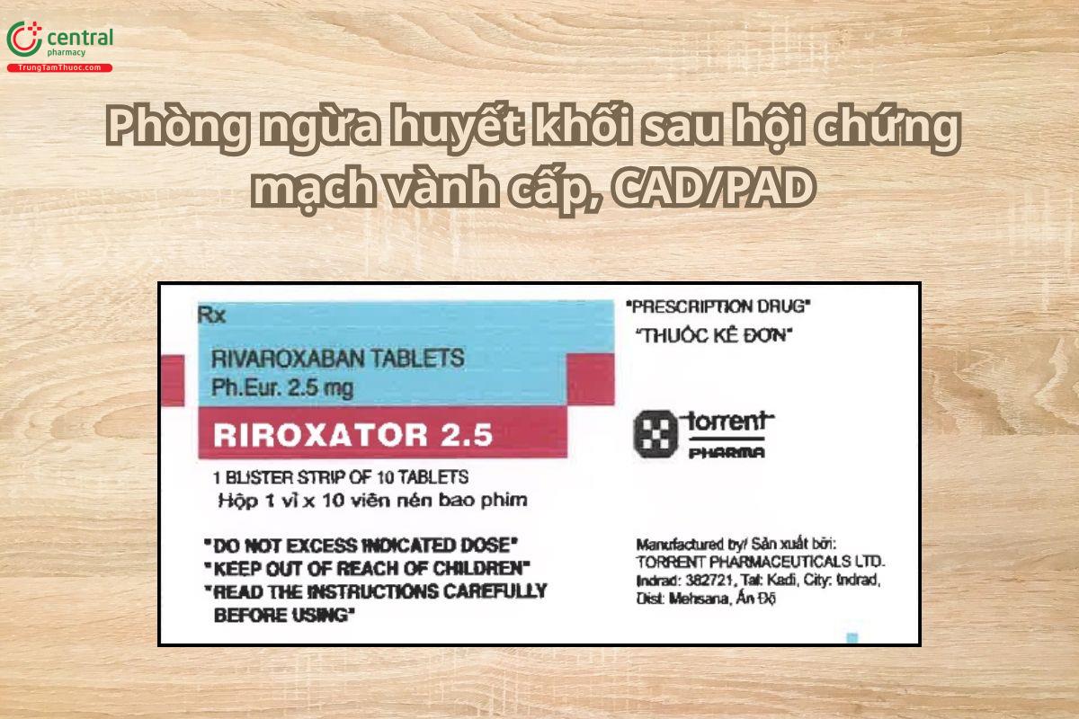 Thuốc Riroxator 2.5mg phòng ngừa huyết khối sau hội chứng mạch vành cấp
