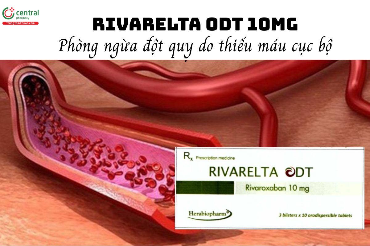 Thuốc Rivarelta ODT 10mg - Phòng ngừa đột quỵ do thiếu máu cục bộ