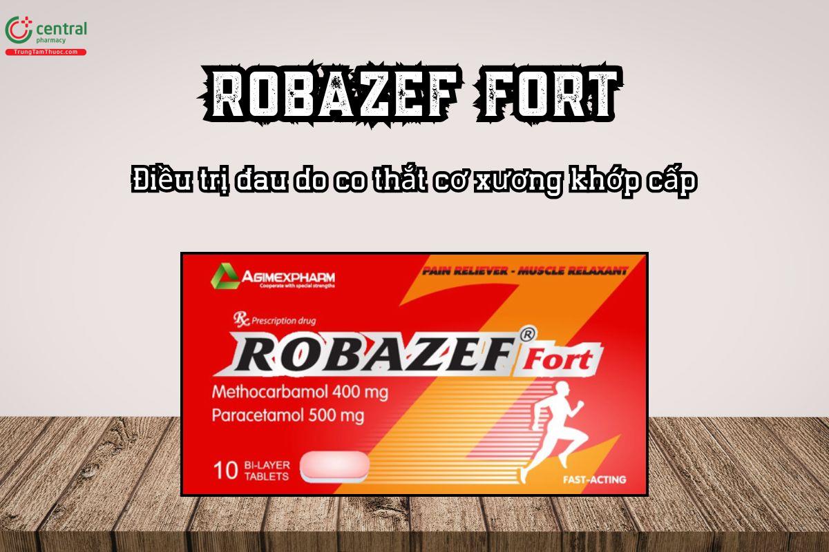 Thuốc Robazef Fort  – Giảm đau do co thắt cơ, đau lưng, căng cơ cổ