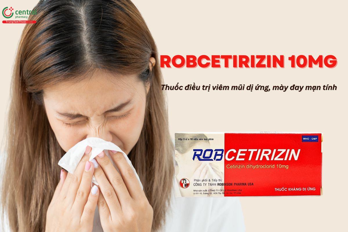 Thuốc Robcetirizin 10mg điều trị viêm mũi dị ứng ở người lớn, trẻ em