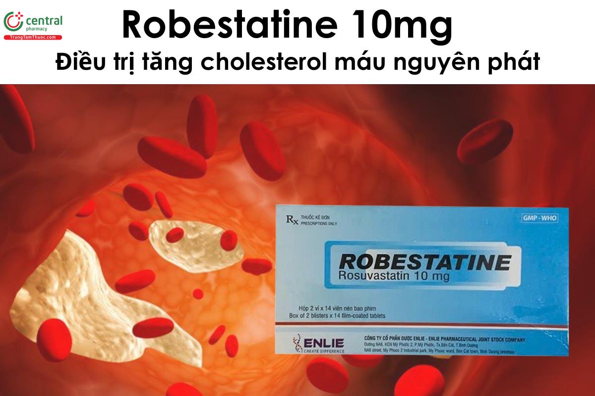 Thuốc Robestatine 10mg - điều trị tăng cholesterol máu nguyên phát