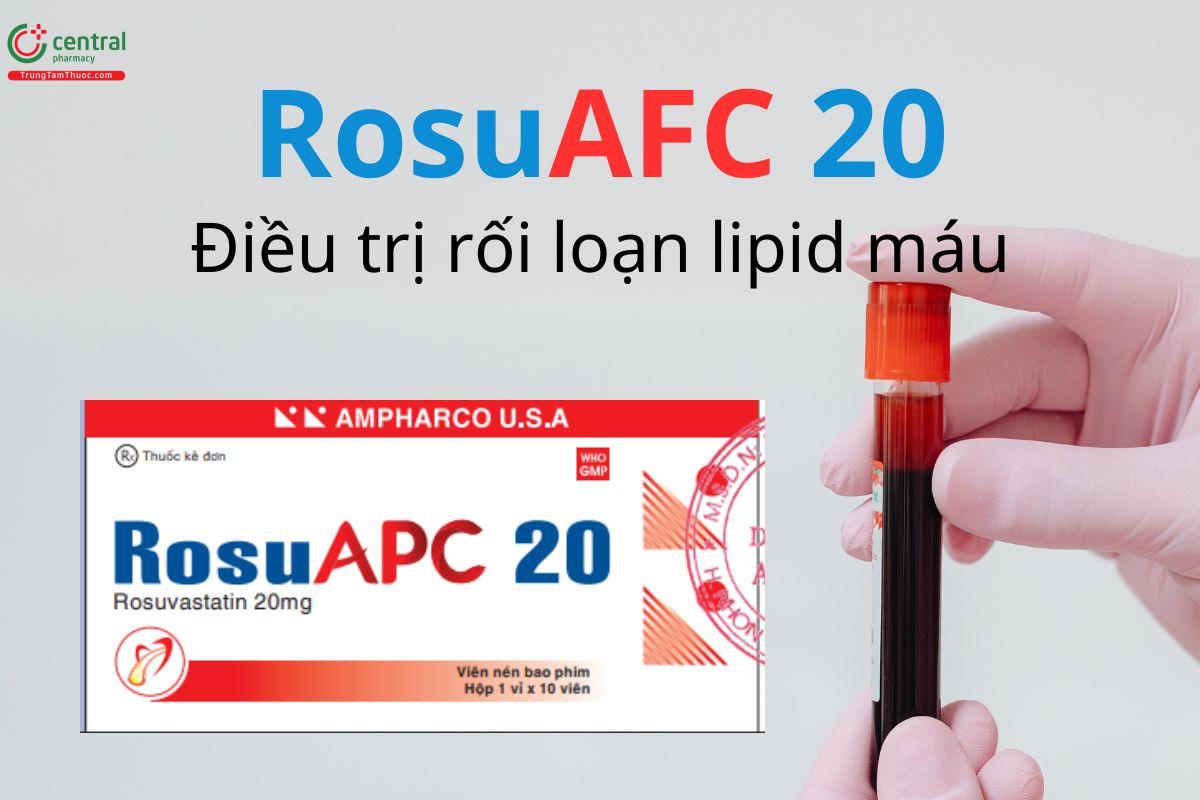 Thuốc RosuAPC 20 điều trị rối loạn lipid máu