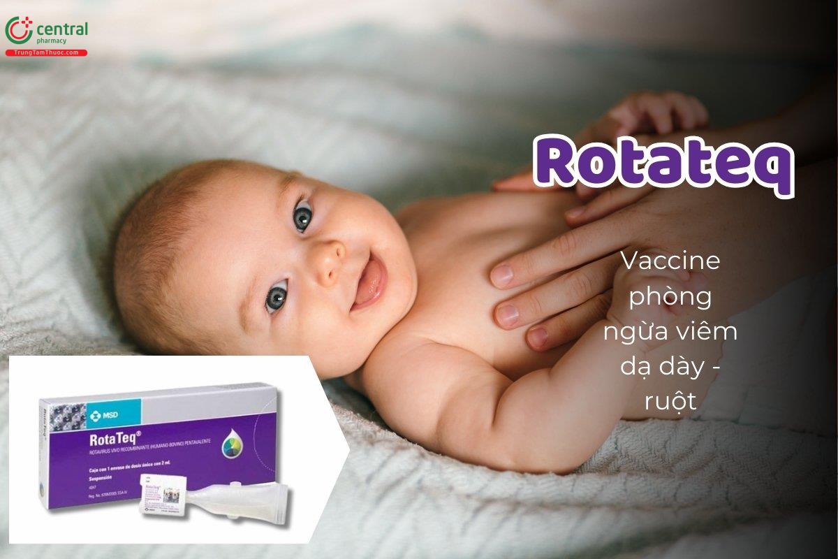 Vắc xin RotaTeq của Mỹ phòng ngừa bệnh viêm dạ dày – ruột do Rotavirus