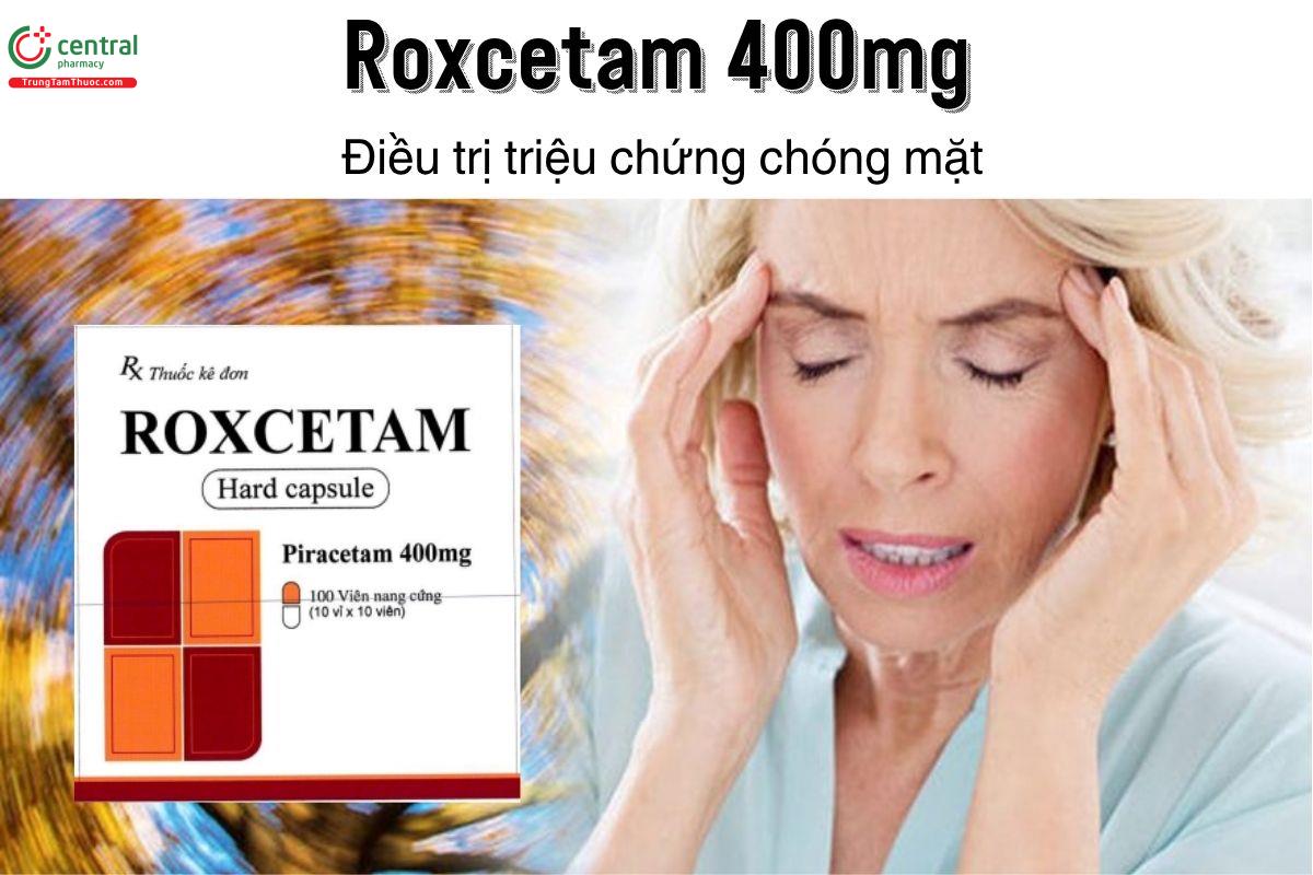 Thuốc Roxcetam 400mg - Điều trị triệu chứng chóng mặt