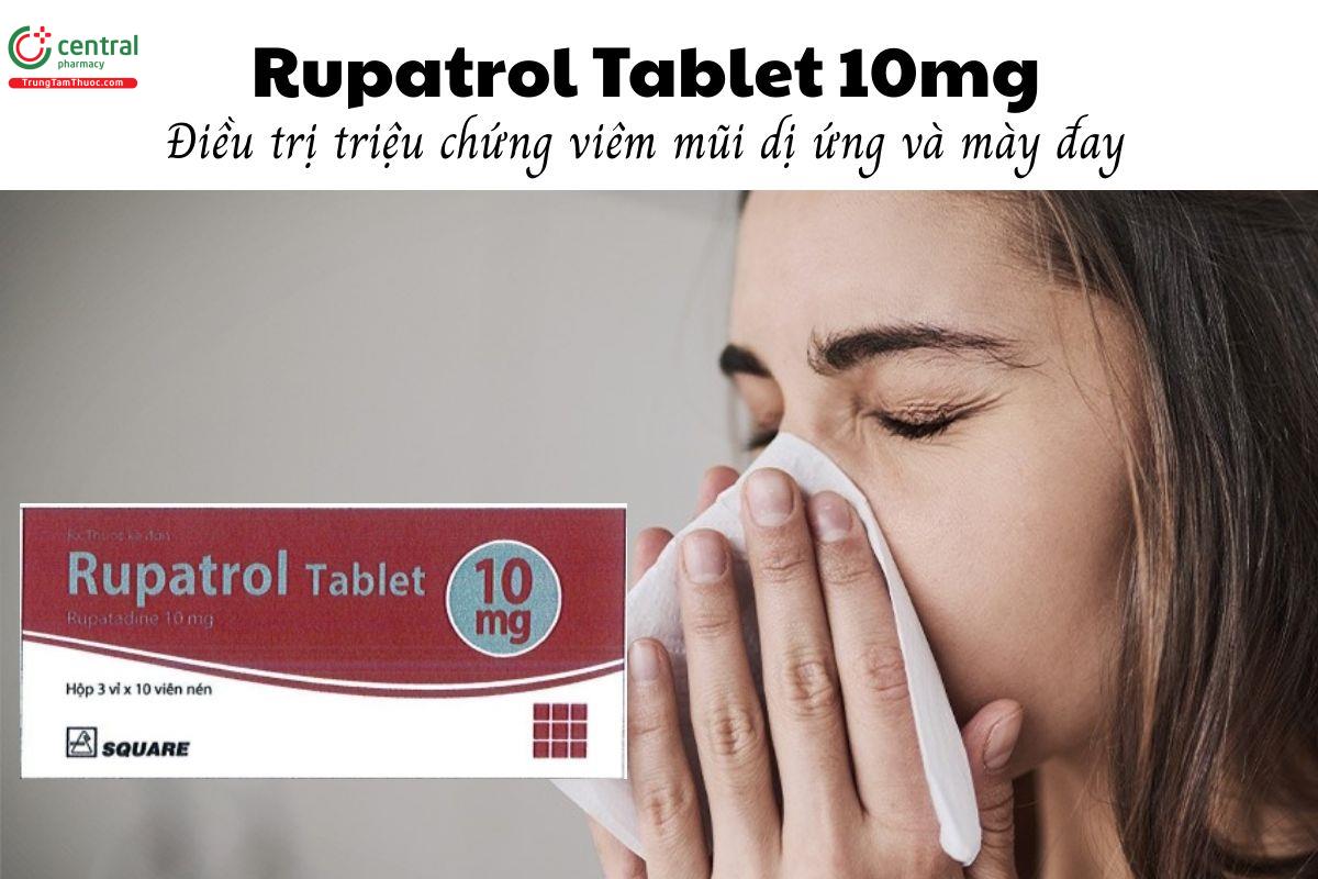 Thuốc Rupatrol Tablet 10mg - Điều trị triệu chứng viêm mũi dị ứng và mày đay