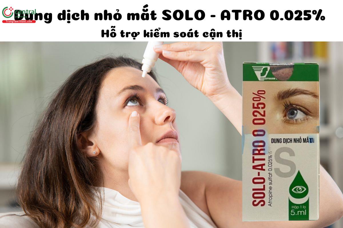 Dung dịch nhỏ mắt SOLO - ATRO 0.025% Giúp kiểm soát cận thị