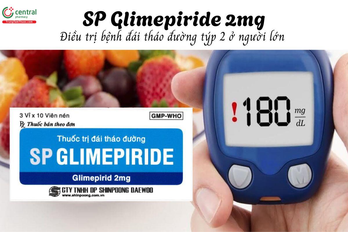 Thuốc SP Glimepiride 2mg - Điều trị bệnh đái tháo đường týp 2 ở người lớn