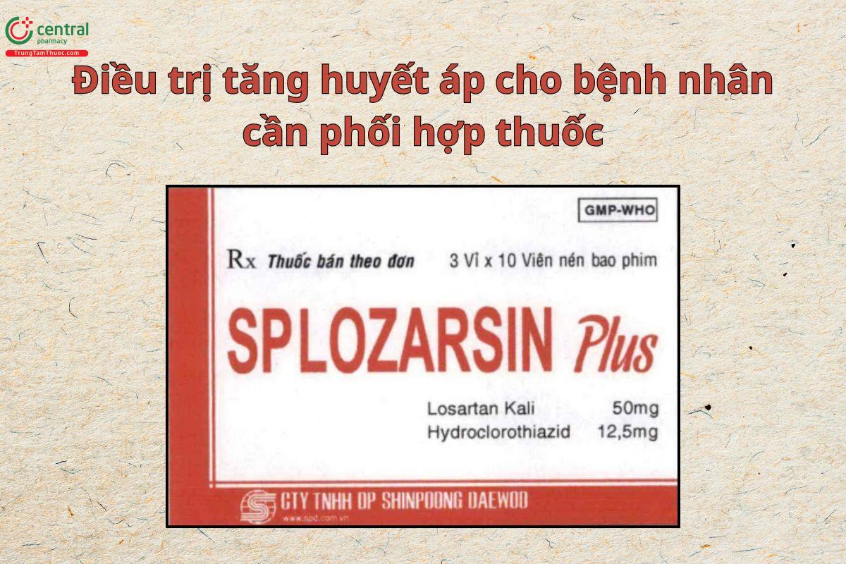 SPLozarsin Plus 50mg điều trị tăng huyết áp ở bệnh nhân cần phối hợp hai hoạt chất để kiểm soát huyết áp hiệu quả