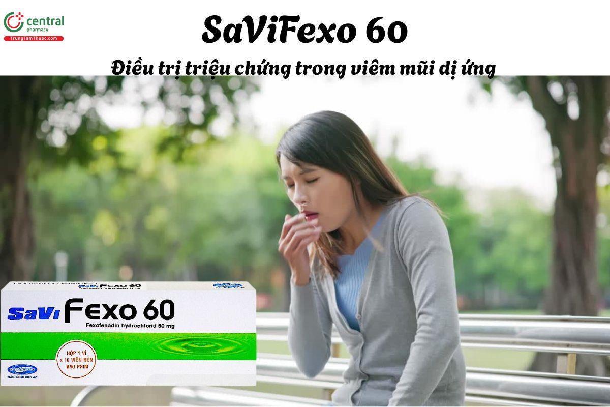 Thuốc SaViFexo 60 - Điều trị triệu chứng viêm mũi dị ứng và mày đay