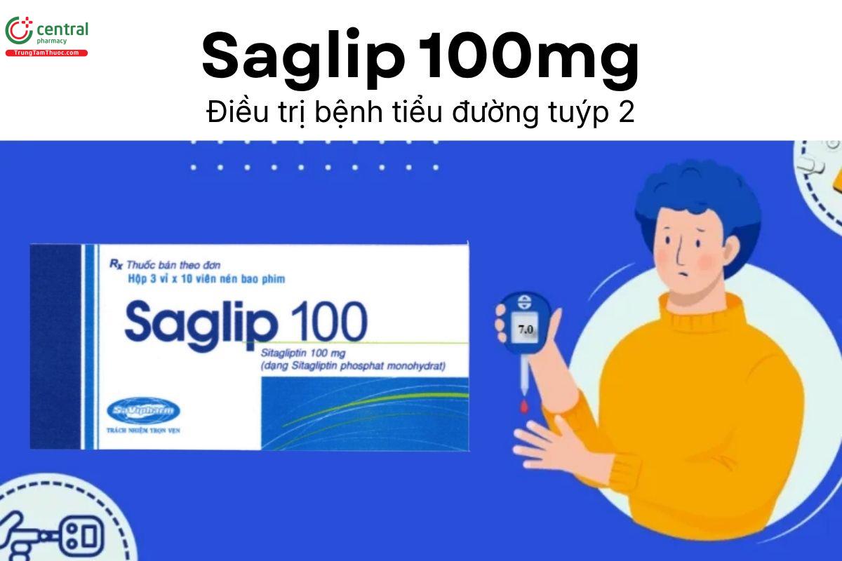 Thuốc Saglip 100mg - Điều trị bệnh tiểu đường tuýp 2