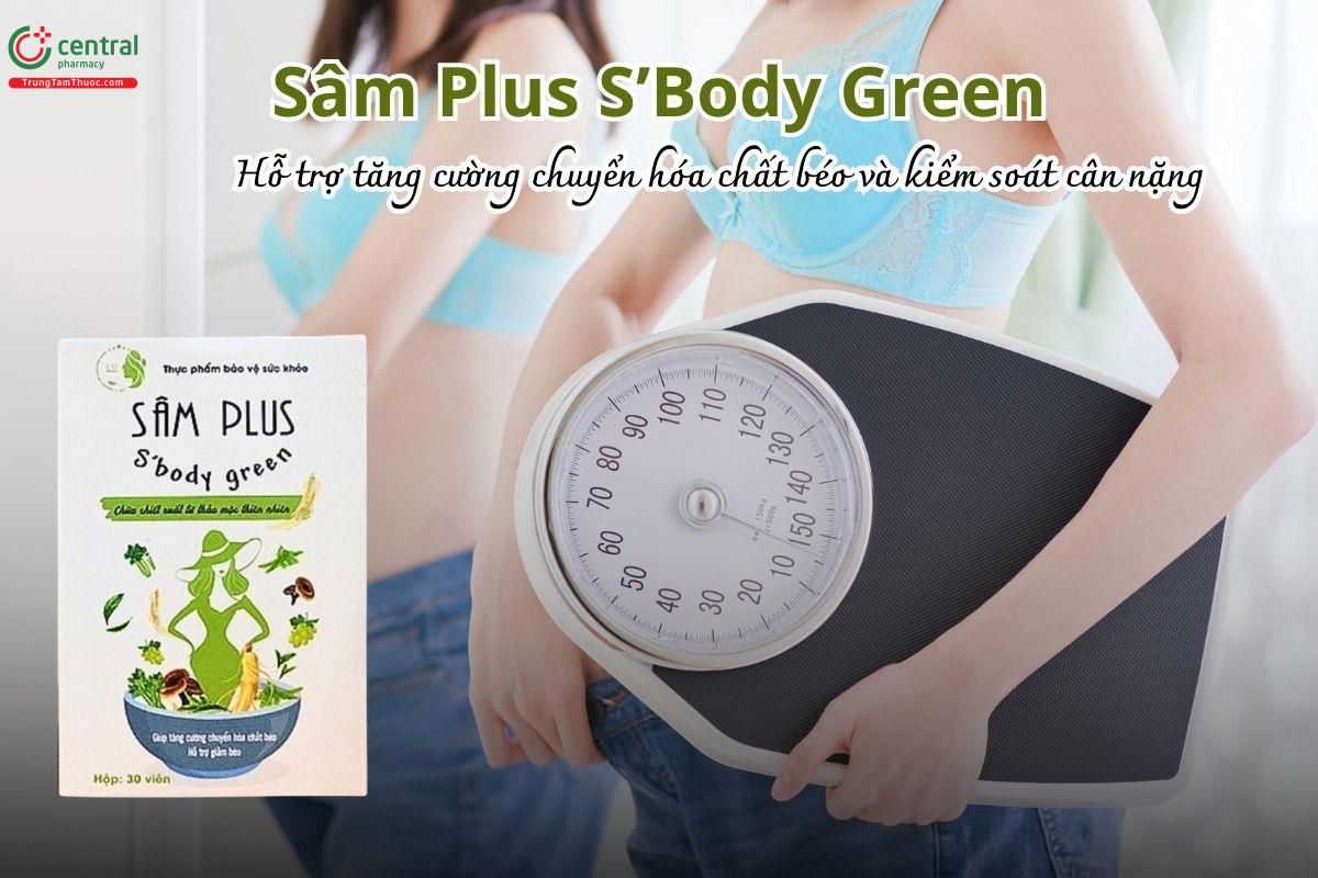 Sâm Plus S’Body Green hỗ trợ tăng cường chuyển hóa chất béo và kiểm soát cân nặng