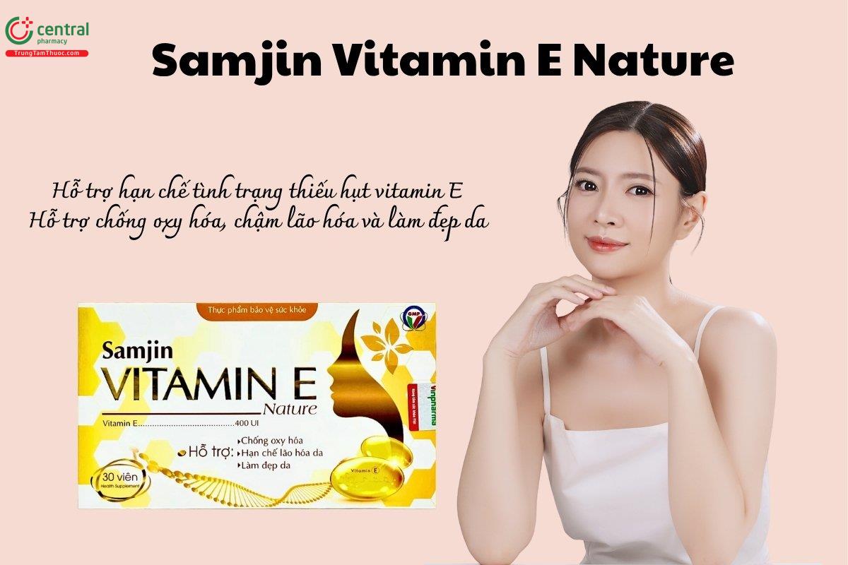 Samjin Vitamin E Nature hỗ trợ hạn chế thiếu hụt vitamin E, làm đẹp da