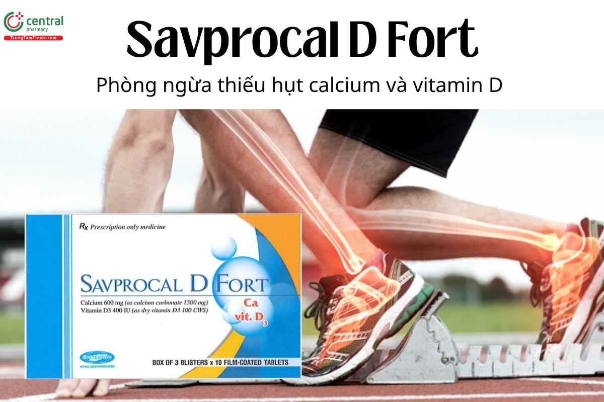 Thuốc Savprocal D Fort - Phòng ngừa thiếu hụt calcium và vitamin D 
