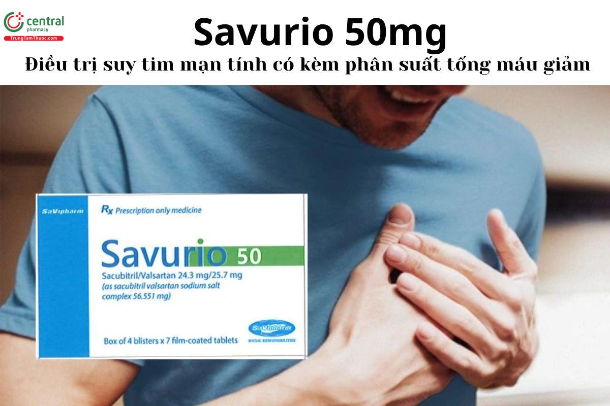 Thuốc Savurio 50mg - Điều trị suy tim mạn tính có kèm phân suất tống máu giảm