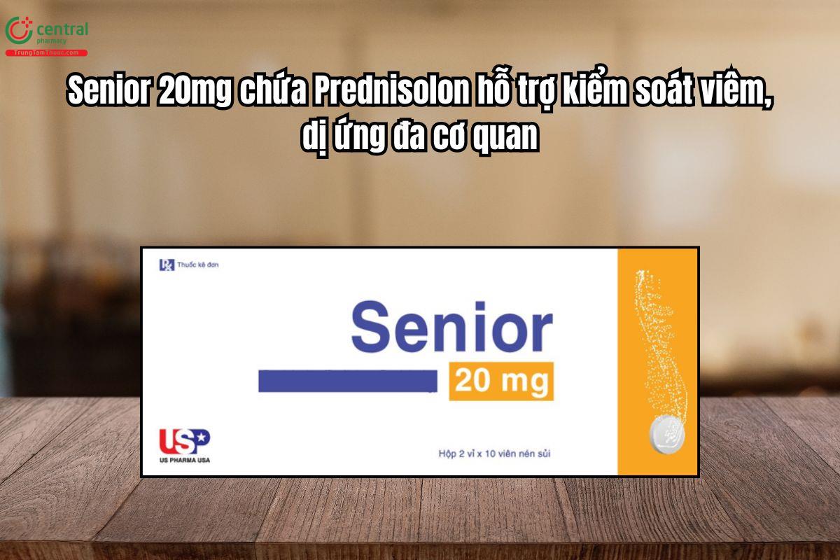 Thuốc Senior 20mg điều trị kiểm soát viêm, dị ứng đa cơ quan