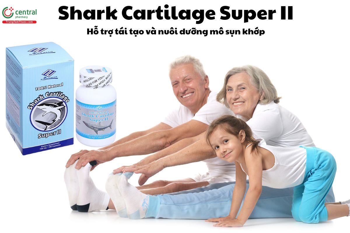 Shark Cartilage Super II - Giúp tái tạo và nuôi dưỡng mô sụn khớp