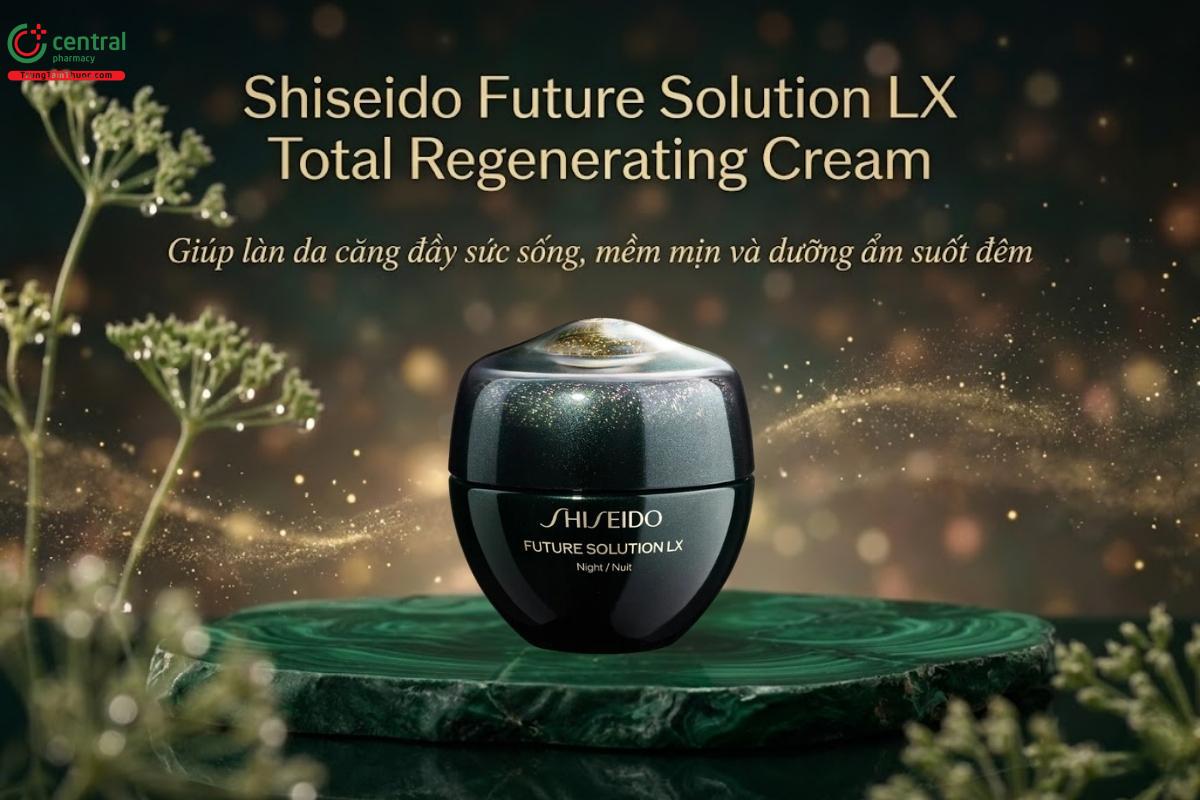 Shiseido Future Solution LX Total Regenerating Cream nuôi dưỡng da ban đêm