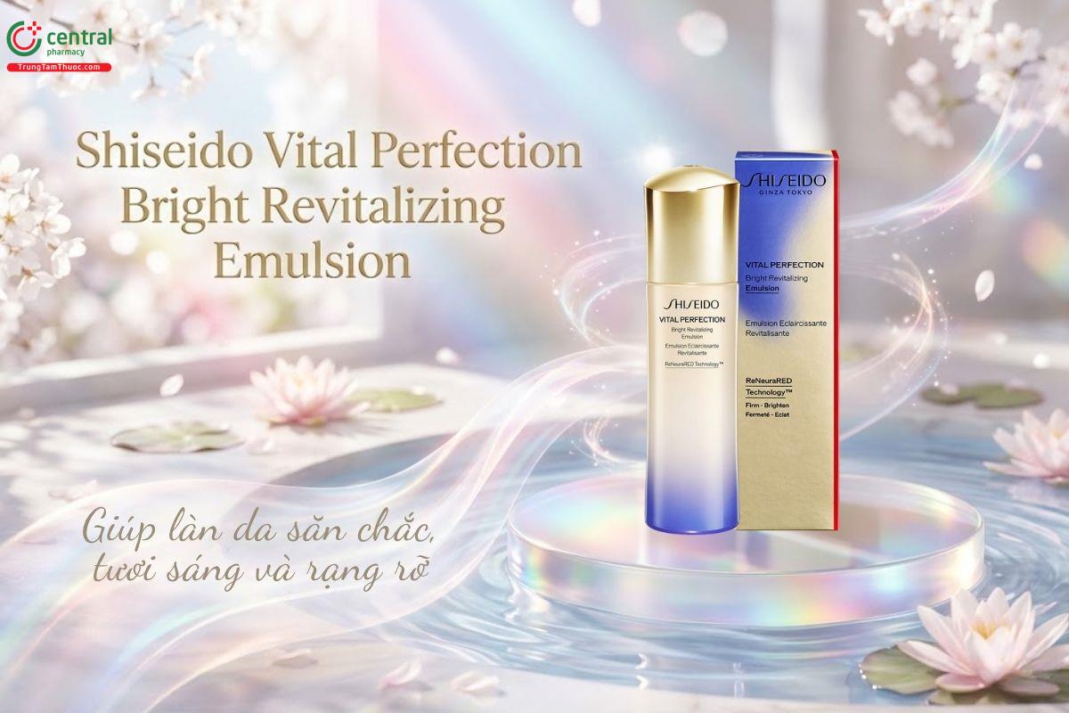 Shiseido Vital Perfection Bright Revitalizing Emulsion nuôi dưỡng làn da