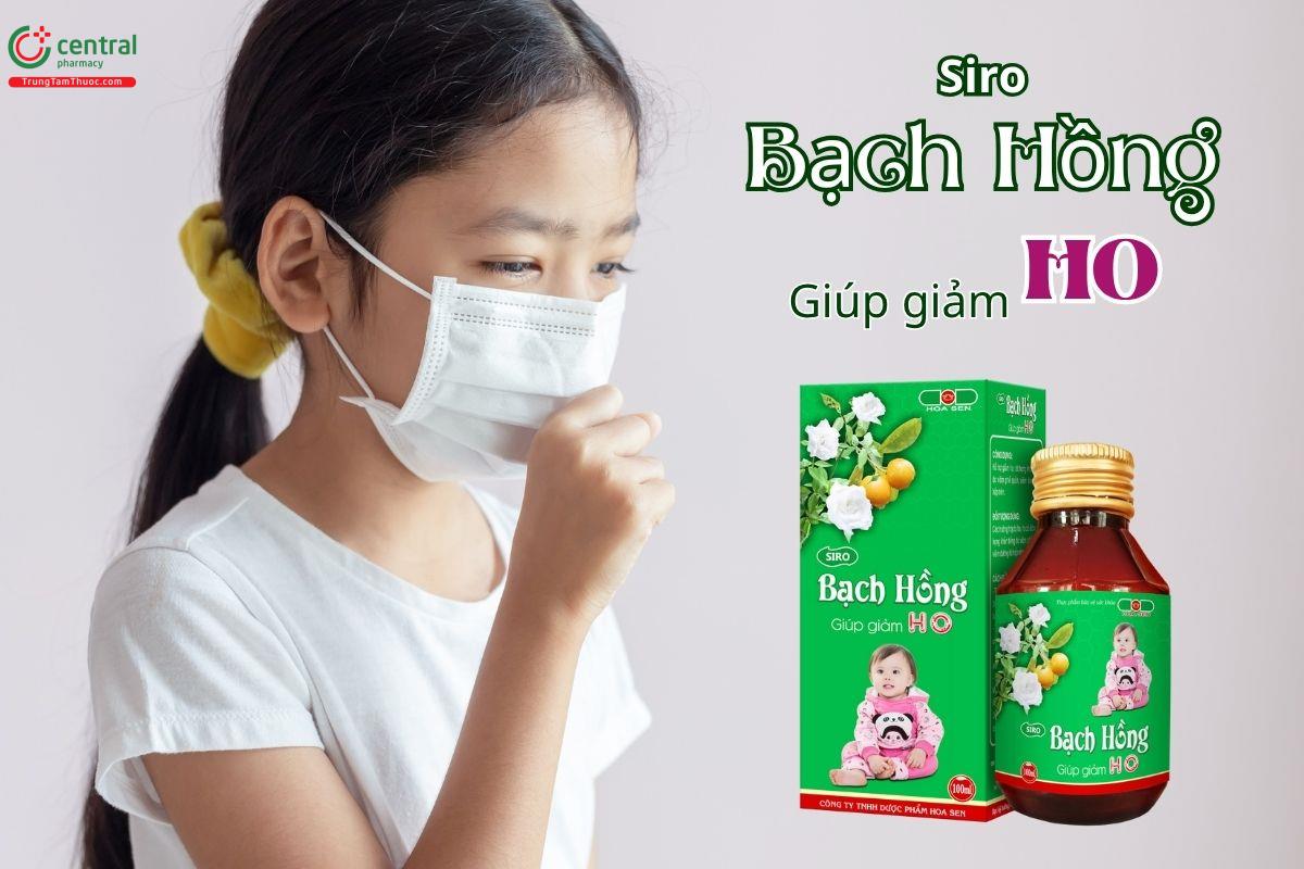 Siro Ho Bạch Hồng giúp giảm ho, làm dịu rát họng và khàn tiếng