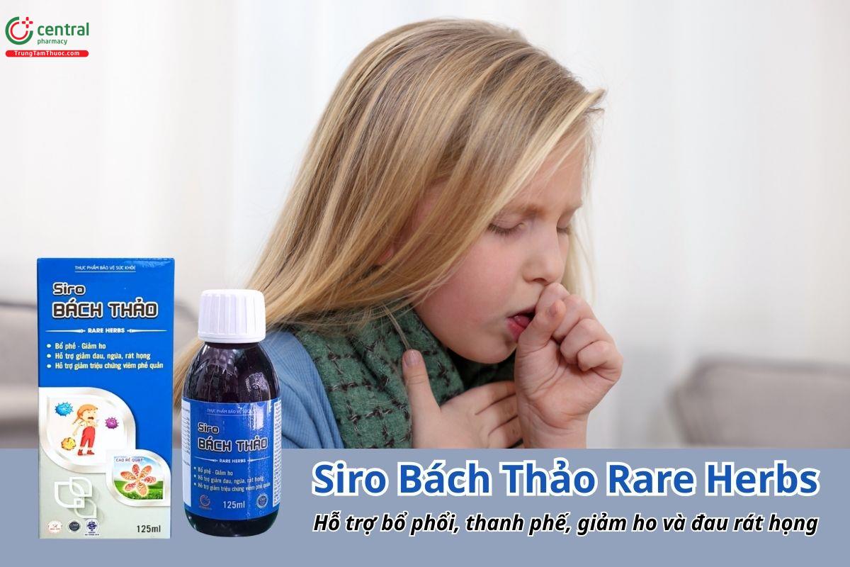 Siro Bách Thảo Rare Herbs hỗ trợ bổ phổi, thanh phế, giảm ho và đau rát họng