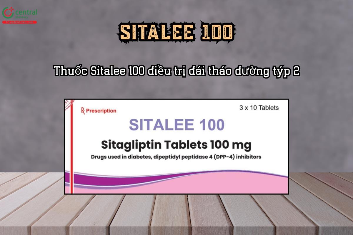 Thuốc Sitalee 100 điều trị đái tháo đường týp 2