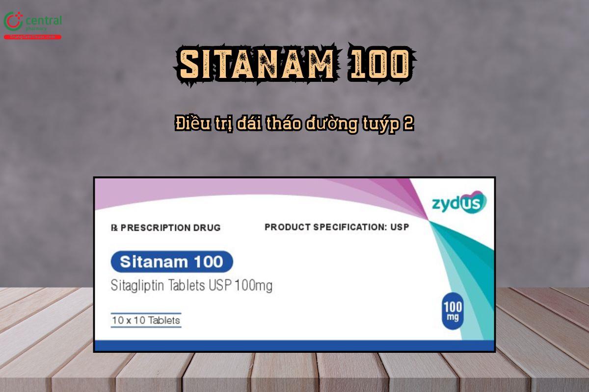 Điều trị đái tháo đường tuýp 2 bằng thuốc Sitanam 100 hoạt chất Sitagliptin