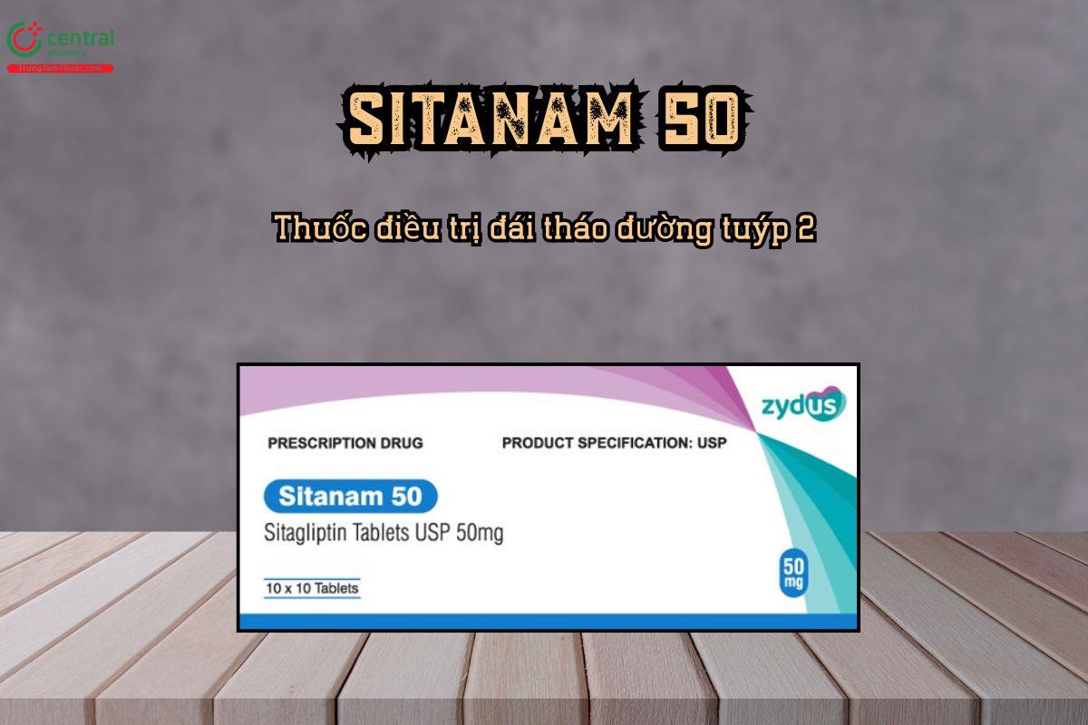 Thuốc điều trị đái tháo đường tuýp 2 Sitanam 50