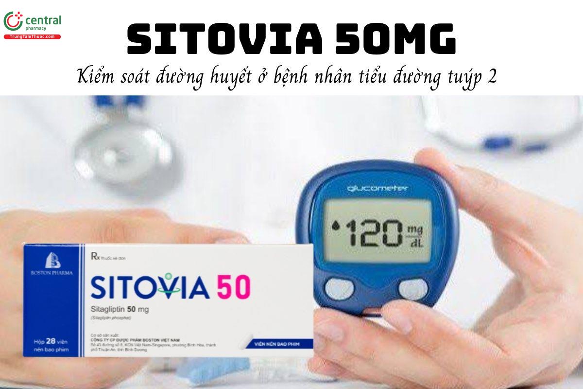 Thuốc Sitovia 50mg - Kiểm soát đường huyết ở bệnh nhân tiểu đường tuýp 2