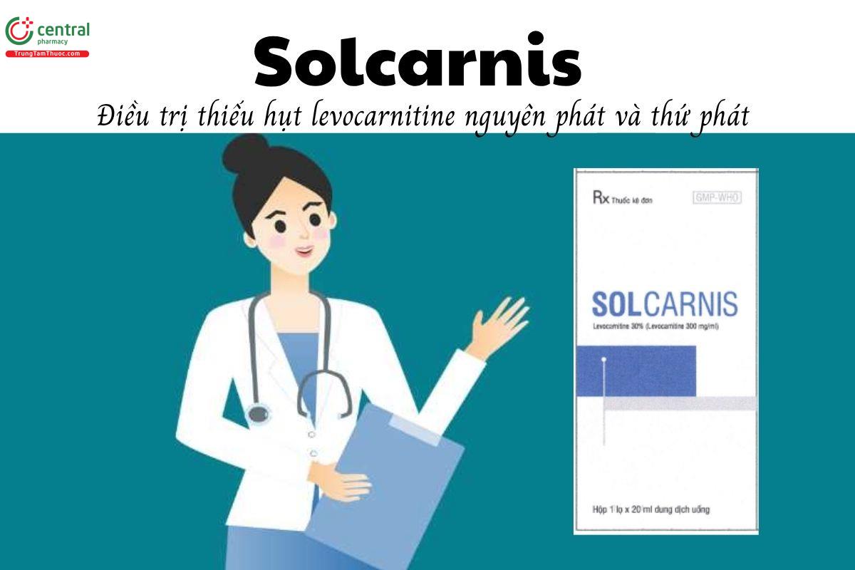 Thuốc Solcarnis 300mg/ml - Điều trị thiếu hụt levocarnitine nguyên phát và thứ phát