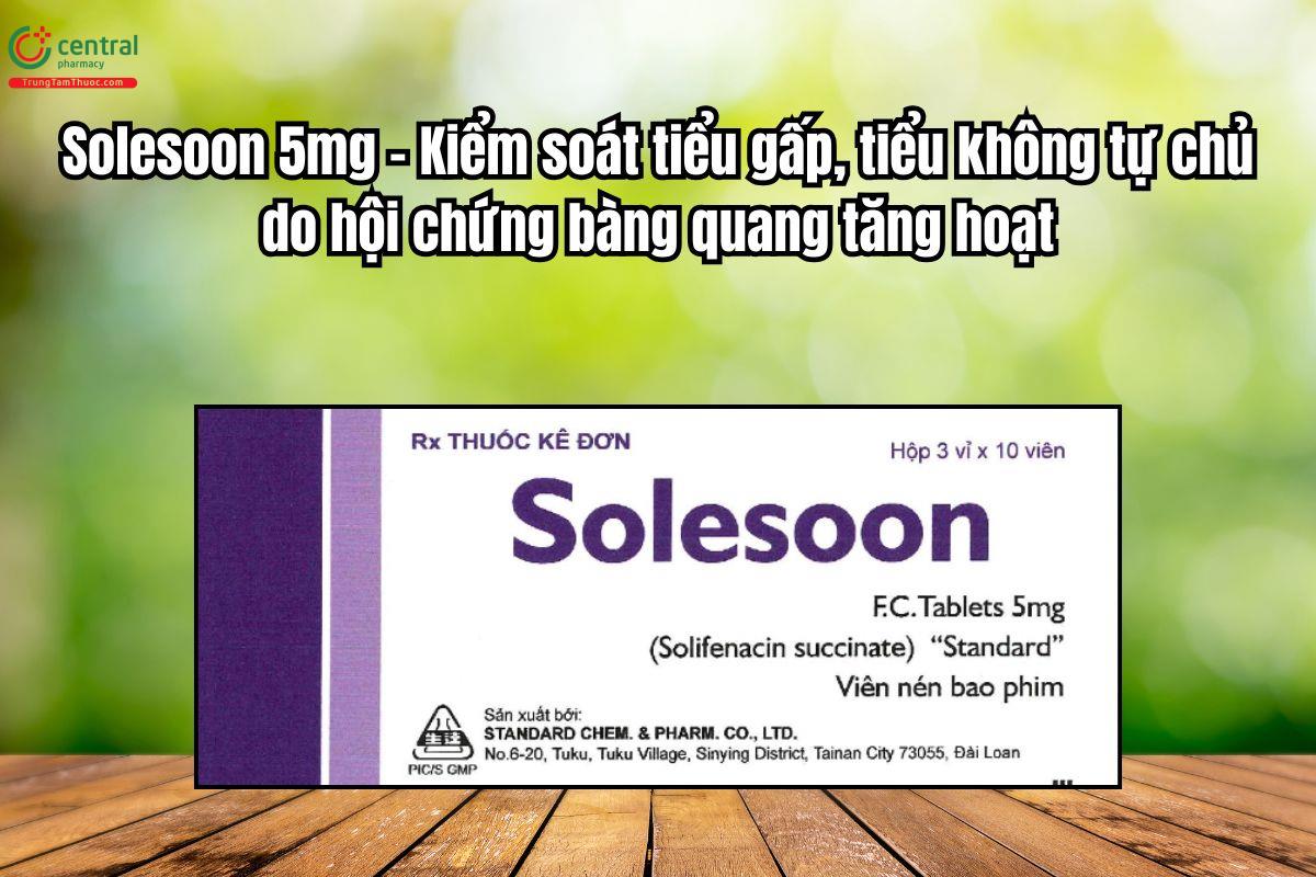 Thuốc Solesoon 5mg Kiểm soát tiểu gấp, tiểu không tự chủ